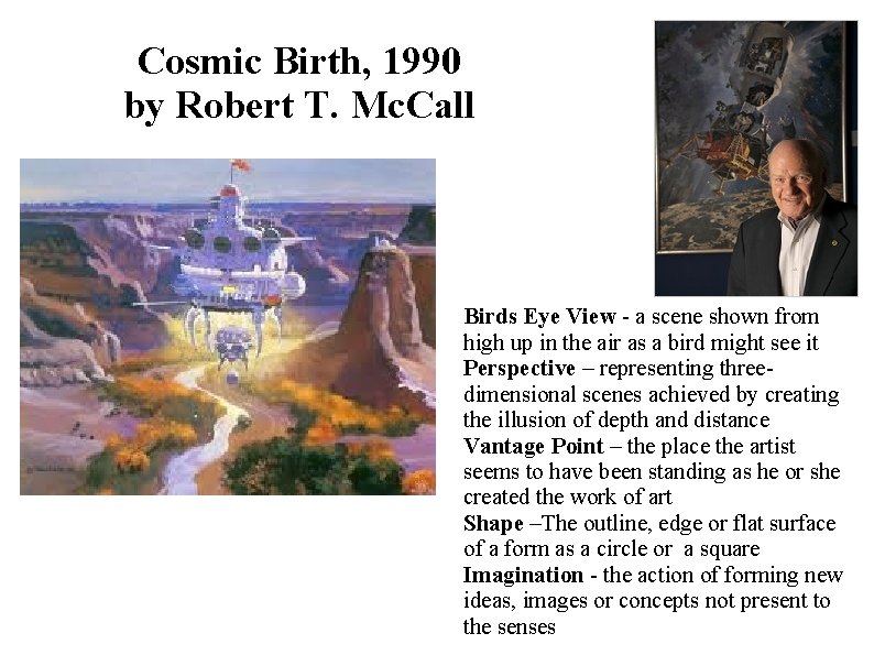 Cosmic Birth, 1990 by Robert T. Mc. Call Birds Eye View - a scene