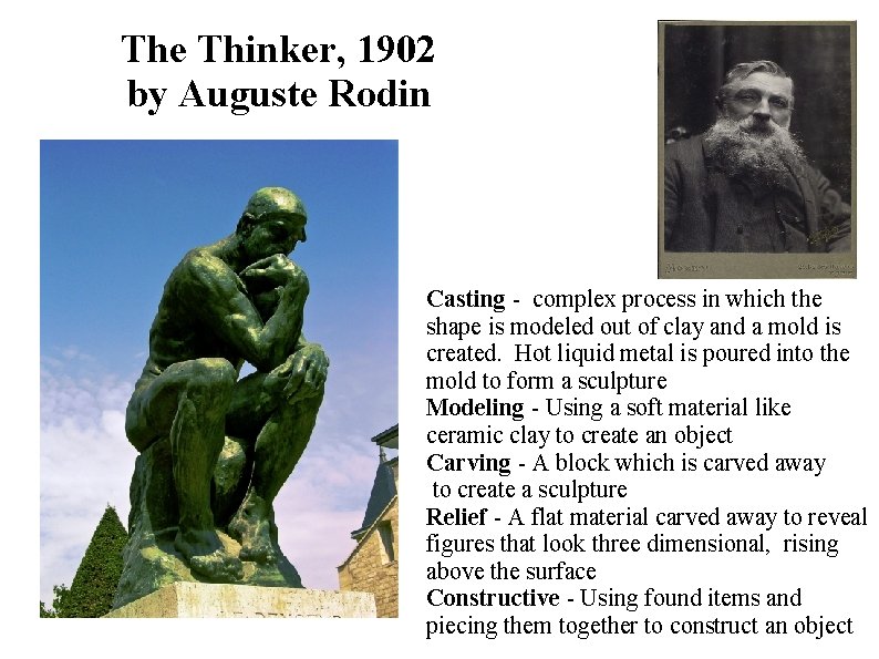 The Thinker, 1902 by Auguste Rodin Casting - complex process in which the shape