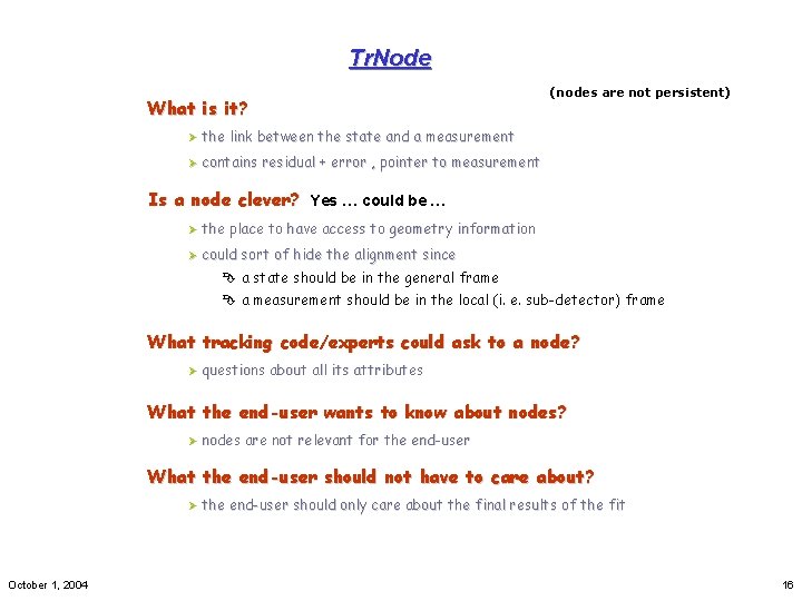 Tr. Node What is it? Ø the link between the state and a measurement