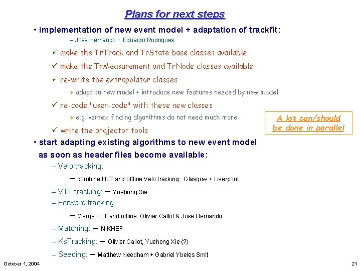 Plans for next steps • implementation of new event model + adaptation of trackfit: