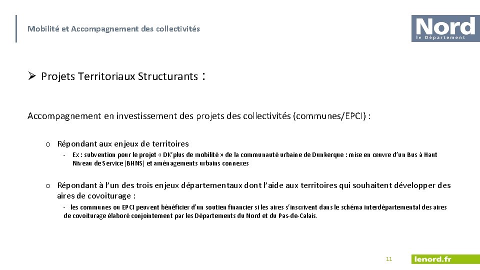 Mobilité et Accompagnement des collectivités Ø Projets Territoriaux Structurants : Accompagnement en investissement des
