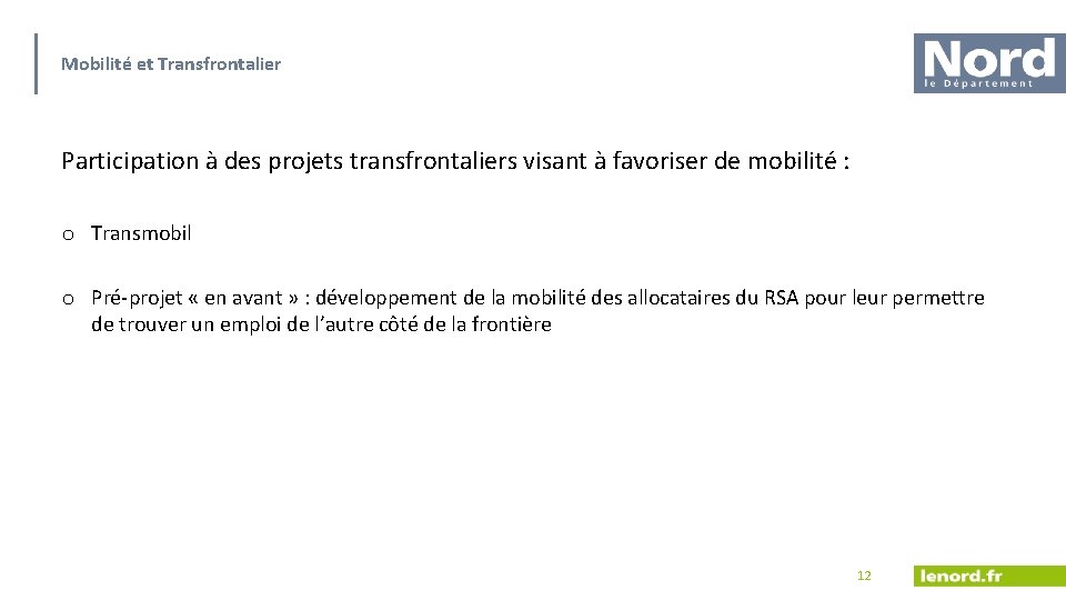 Mobilité et Transfrontalier Participation à des projets transfrontaliers visant à favoriser de mobilité :