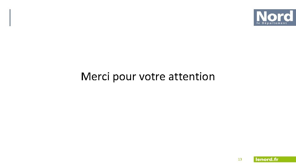 Merci pour votre attention 13 