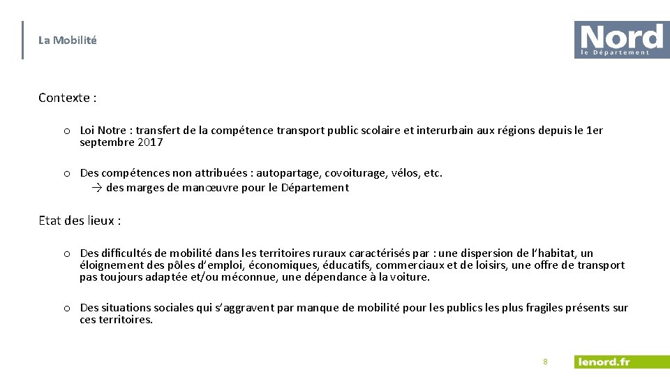 La Mobilité Contexte : o Loi Notre : transfert de la compétence transport public