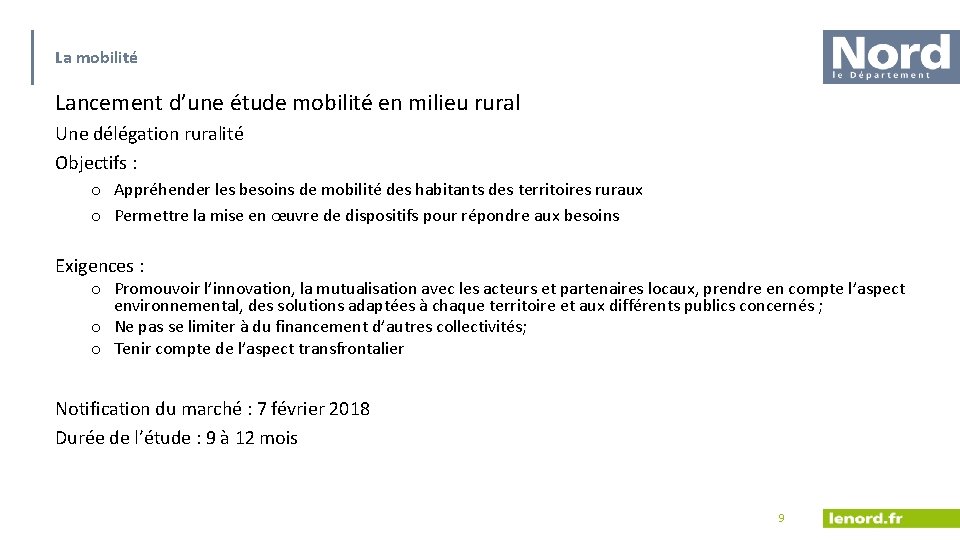 La mobilité Lancement d’une étude mobilité en milieu rural Une délégation ruralité Objectifs :