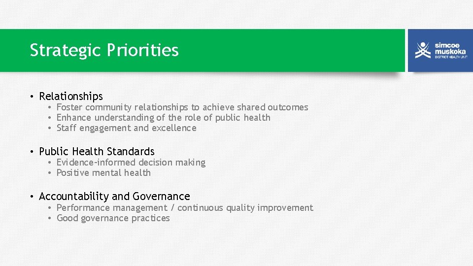 Strategic Priorities • Relationships • Foster community relationships to achieve shared outcomes • Enhance