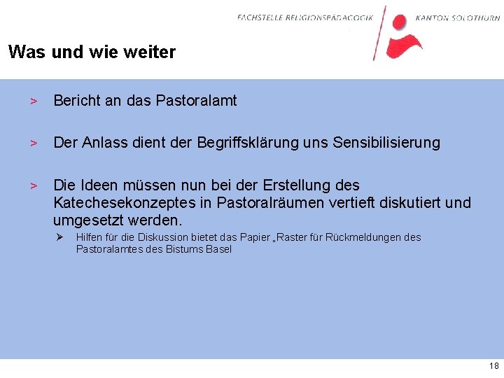 Was und wie weiter > Bericht an das Pastoralamt > Der Anlass dient der