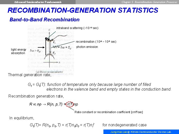 Advanced Semiconductor Fundamentals Chapter 5. Recombination-Generation Processes RECOMBINATION-GENERATION STATISTICS Band-to-Band Recombination intraband scattering (~10