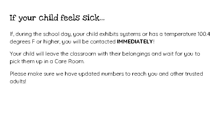 If your child feels sick. . . If, during the school day, your child