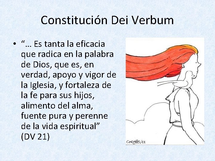 Constitución Dei Verbum • “… Es tanta la eficacia que radica en la palabra