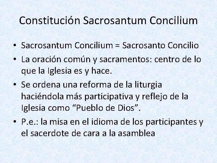 Constitución Sacrosantum Concilium • Sacrosantum Concilium = Sacrosanto Concilio • La oración común y