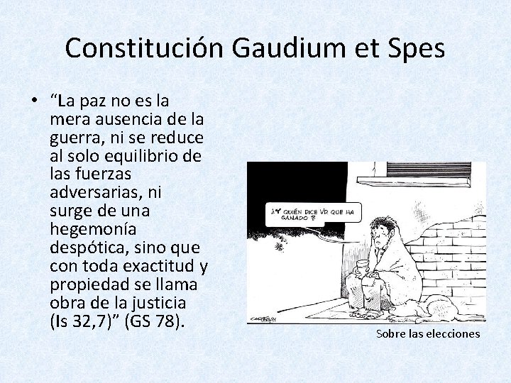Constitución Gaudium et Spes • “La paz no es la mera ausencia de la