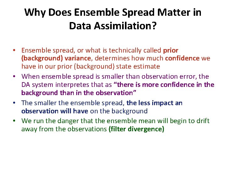 Why Does Ensemble Spread Matter in Data Assimilation? • Ensemble spread, or what is