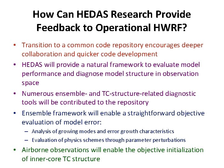 How Can HEDAS Research Provide Feedback to Operational HWRF? • Transition to a common