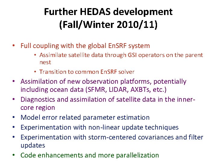 Further HEDAS development (Fall/Winter 2010/11) • Full coupling with the global En. SRF system