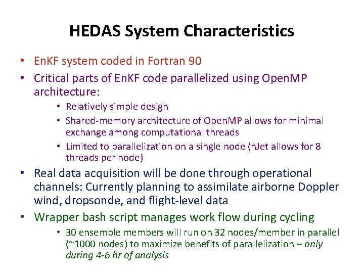 HEDAS System Characteristics • En. KF system coded in Fortran 90 • Critical parts