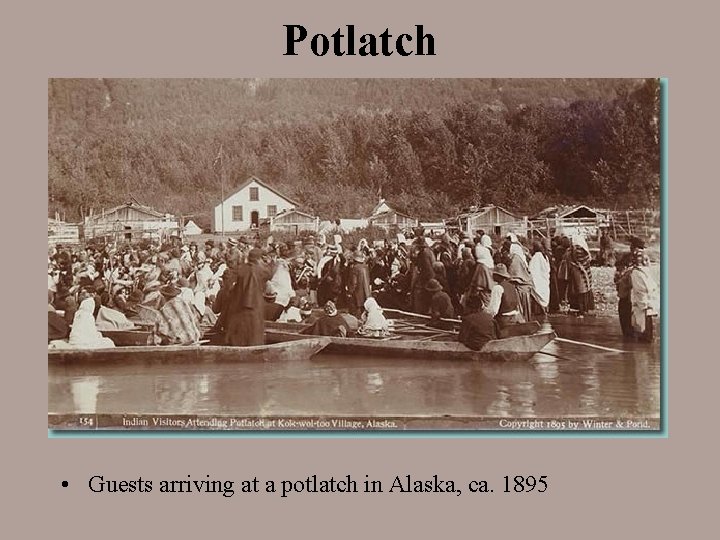 Potlatch • Guests arriving at a potlatch in Alaska, ca. 1895 