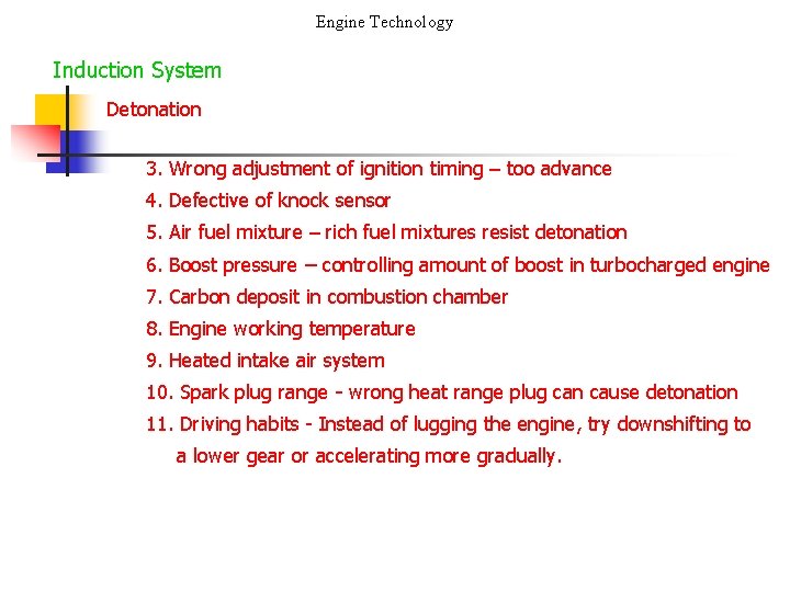 Engine Technology Induction System Detonation 3. Wrong adjustment of ignition timing – too advance