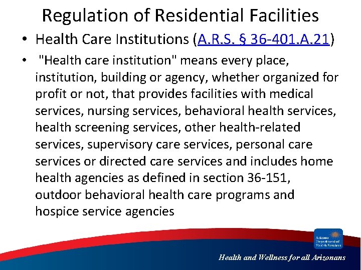 Regulation of Residential Facilities • Health Care Institutions (A. R. S. § 36 -401.