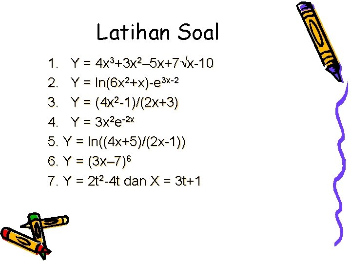 Latihan Soal 1. Y = 4 x 3+3 x 2– 5 x+7 x-10 2.