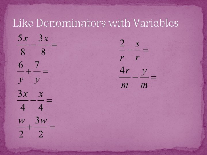 Like Denominators with Variables 