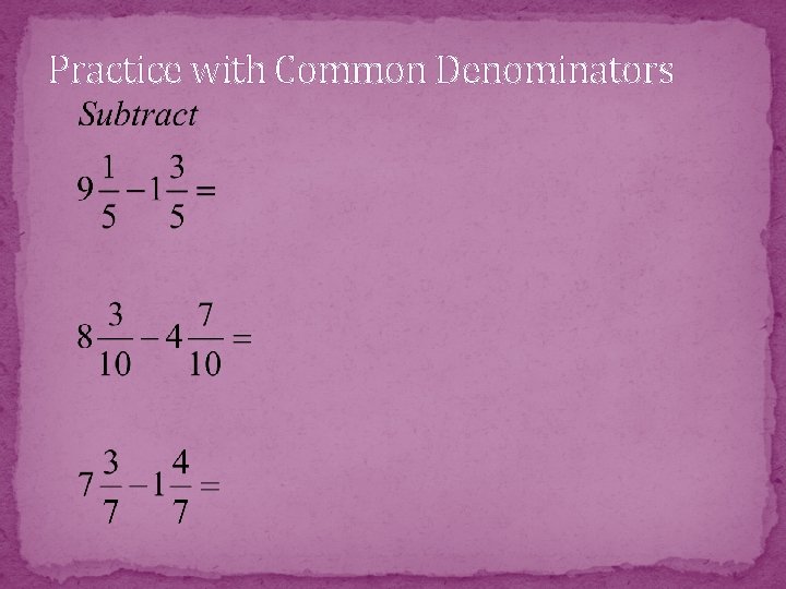 Practice with Common Denominators 