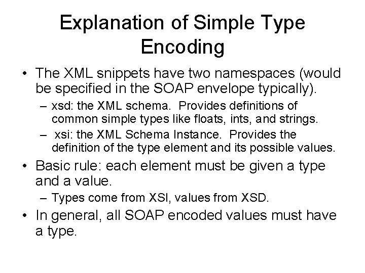 Explanation of Simple Type Encoding • The XML snippets have two namespaces (would be