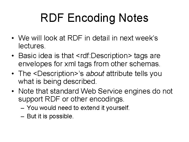 RDF Encoding Notes • We will look at RDF in detail in next week’s