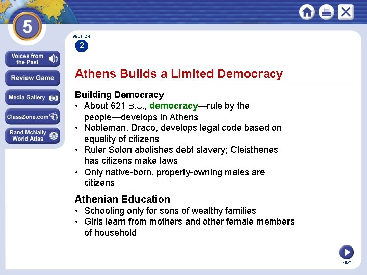 SECTION 2 Athens Builds a Limited Democracy Building Democracy • About 621 B. C.