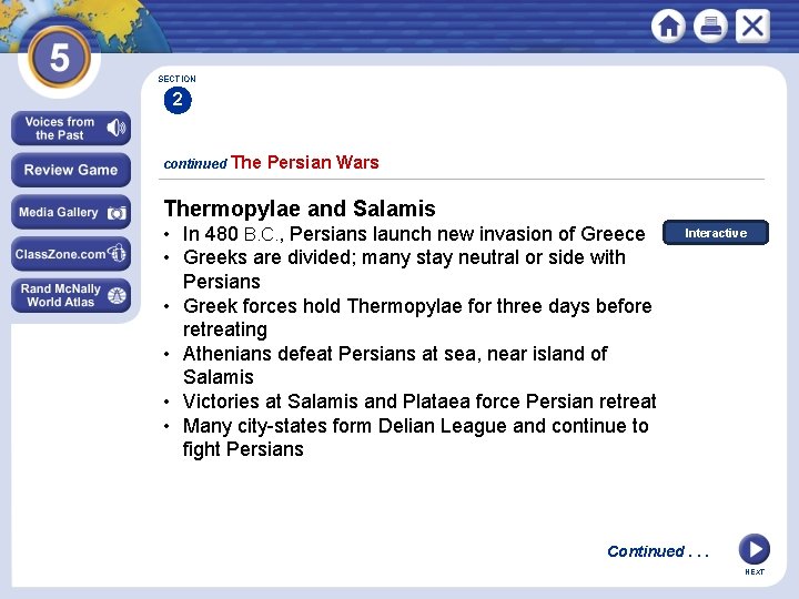 SECTION 2 continued The Persian Wars Thermopylae and Salamis • In 480 B. C.