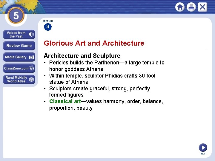 SECTION 3 Glorious Art and Architecture and Sculpture • Pericles builds the Parthenon—a large