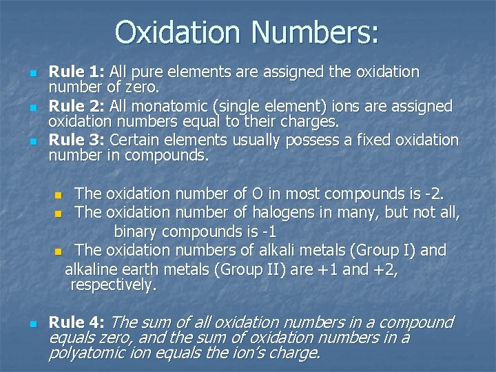 Oxidation Numbers: n n n Rule 1: All pure elements are assigned the oxidation