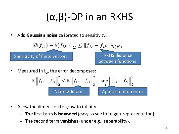 (α, β)-DP in an RKHS • Add Gaussian noise calibrated to sensitivity. Sensitivity of