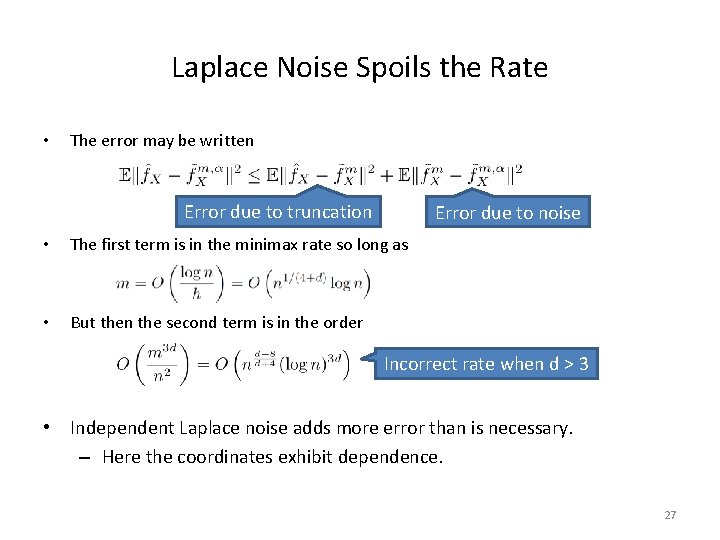 Laplace Noise Spoils the Rate • The error may be written Error due to