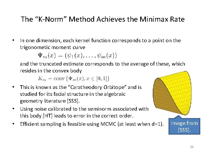The “K-Norm” Method Achieves the Minimax Rate • In one dimension, each kernel function