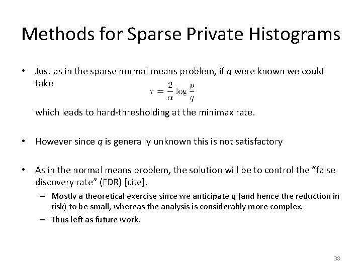 Methods for Sparse Private Histograms • Just as in the sparse normal means problem,