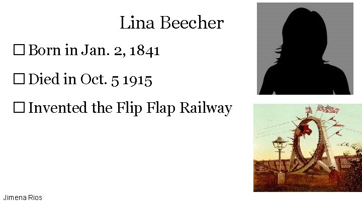 Lina Beecher � Born in Jan. 2, 1841 � Died in Oct. 5 1915