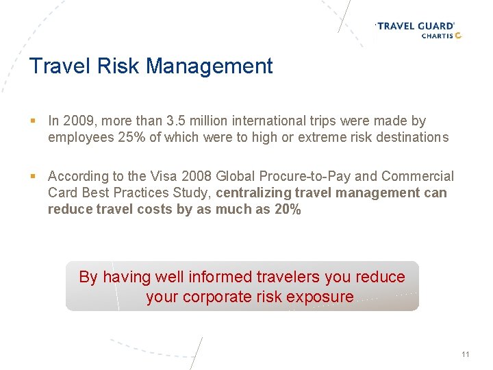 Travel Risk Management § In 2009, more than 3. 5 million international trips were