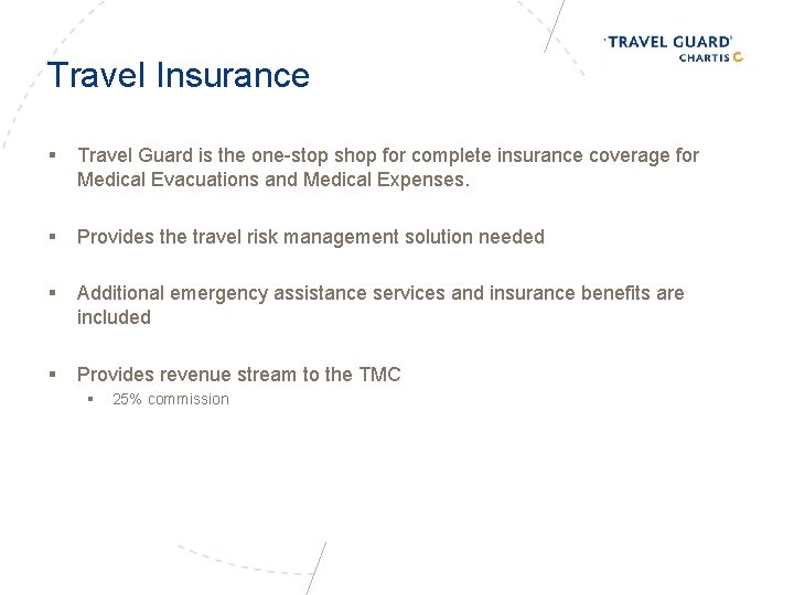 Travel Insurance § Travel Guard is the one-stop shop for complete insurance coverage for