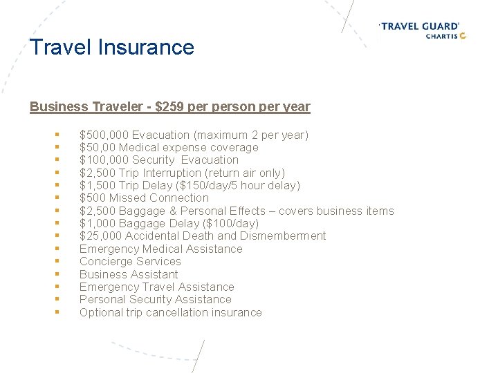 Travel Insurance Business Traveler - $259 person per year § § § § $500,