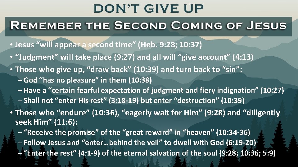  • Jesus “will appear a second time” (Heb. 9: 28; 10: 37) •