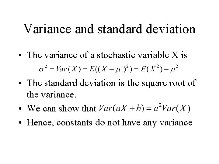 Variance and standard deviation • The variance of a stochastic variable X is •