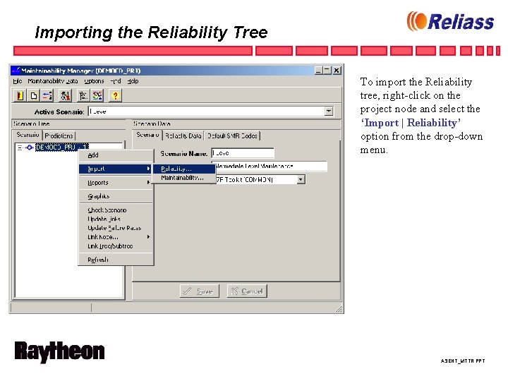 Importing the Reliability Tree To import the Reliability tree, right-click on the project node