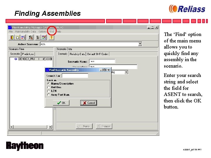 Finding Assemblies The ‘Find’ option of the main menu allows you to quickly find