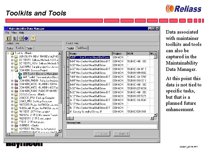 Toolkits and Tools Data associated with maintainer toolkits and tools can also be captured