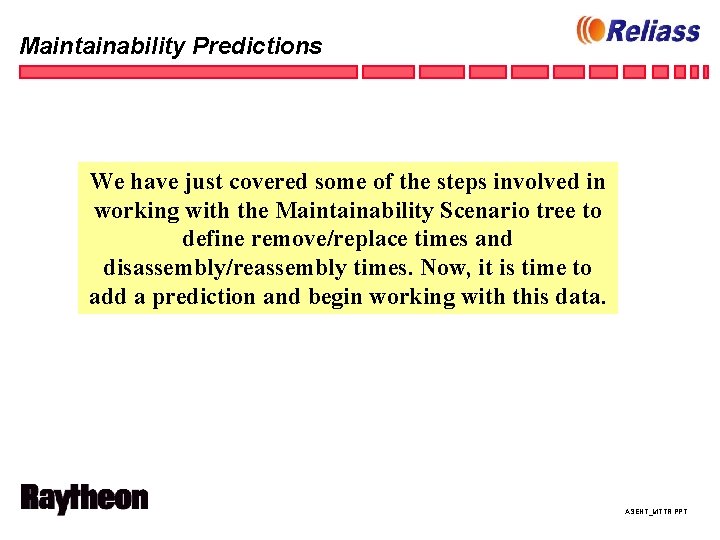 Maintainability Predictions We have just covered some of the steps involved in working with