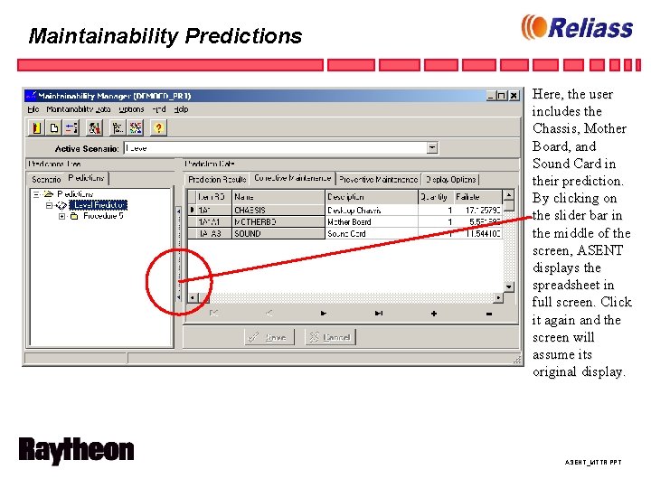 Maintainability Predictions Here, the user includes the Chassis, Mother Board, and Sound Card in