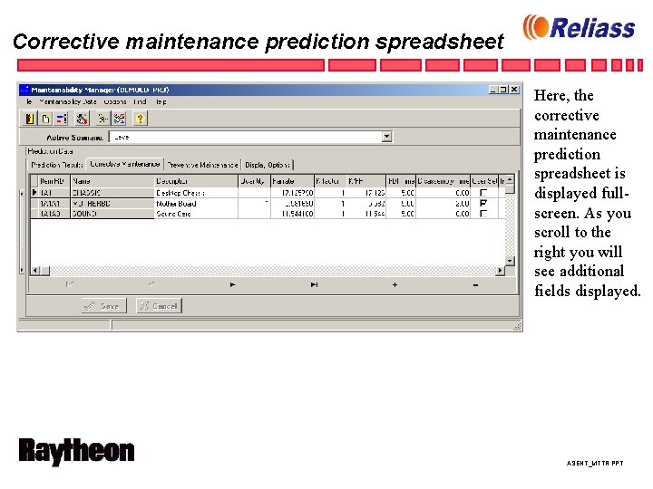 Corrective maintenance prediction spreadsheet Here, the corrective maintenance prediction spreadsheet is displayed fullscreen. As