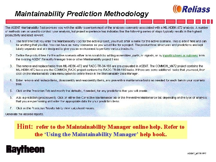 Maintainability Prediction Methodology Hint: refer to the Maintainability Manager online help. Refer to the