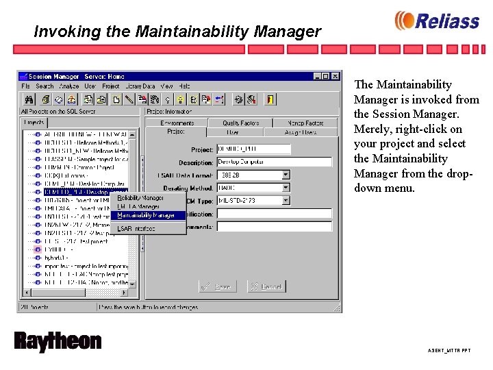 Invoking the Maintainability Manager The Maintainability Manager is invoked from the Session Manager. Merely,